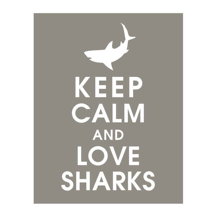 Keep Calm and LOVE SHARKS, 11x14 Print featured in Gravel) Buy 3 get 1 FREE Keep Calm Art Keep Calm Poster