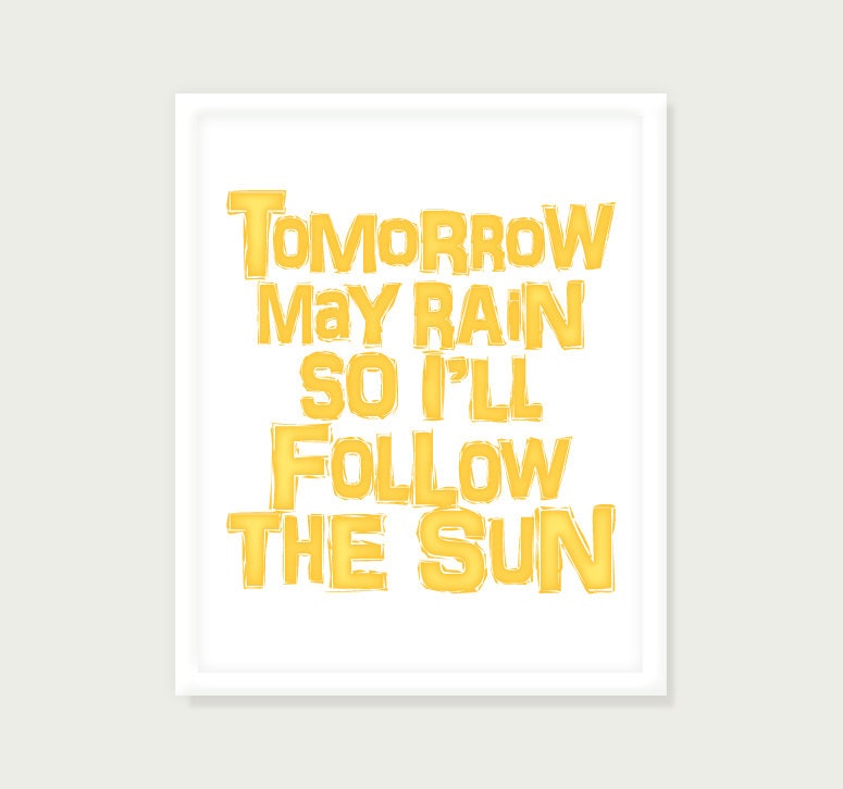Lyrics Art - Beatles Typography Print Typography Print - Digital Print Tomorrow May Rain Follow The Sun - Yellow 8x10