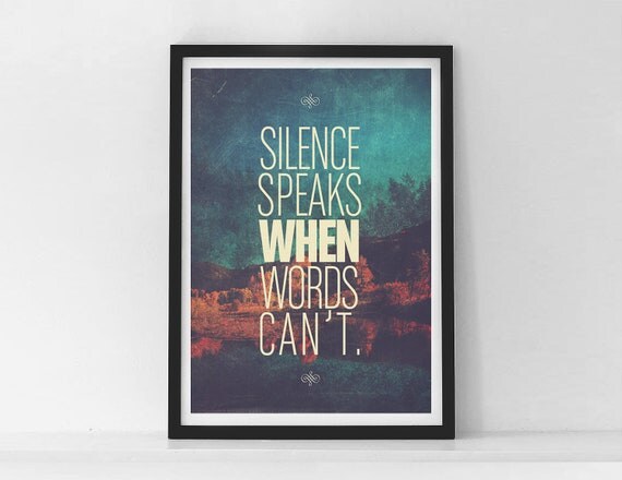 Silence Speaks - Quote Large Print Limited Edition