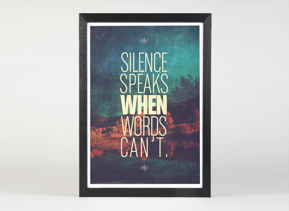 Silence Speaks - Quote Print Limited Edition