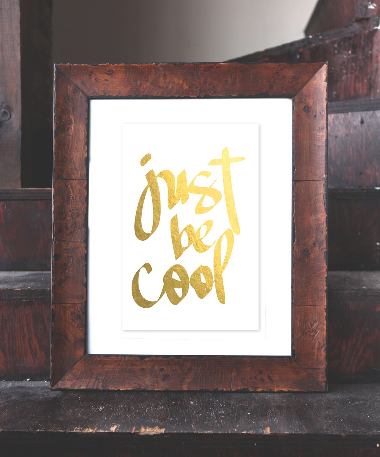 gilded poster: "just be cool"