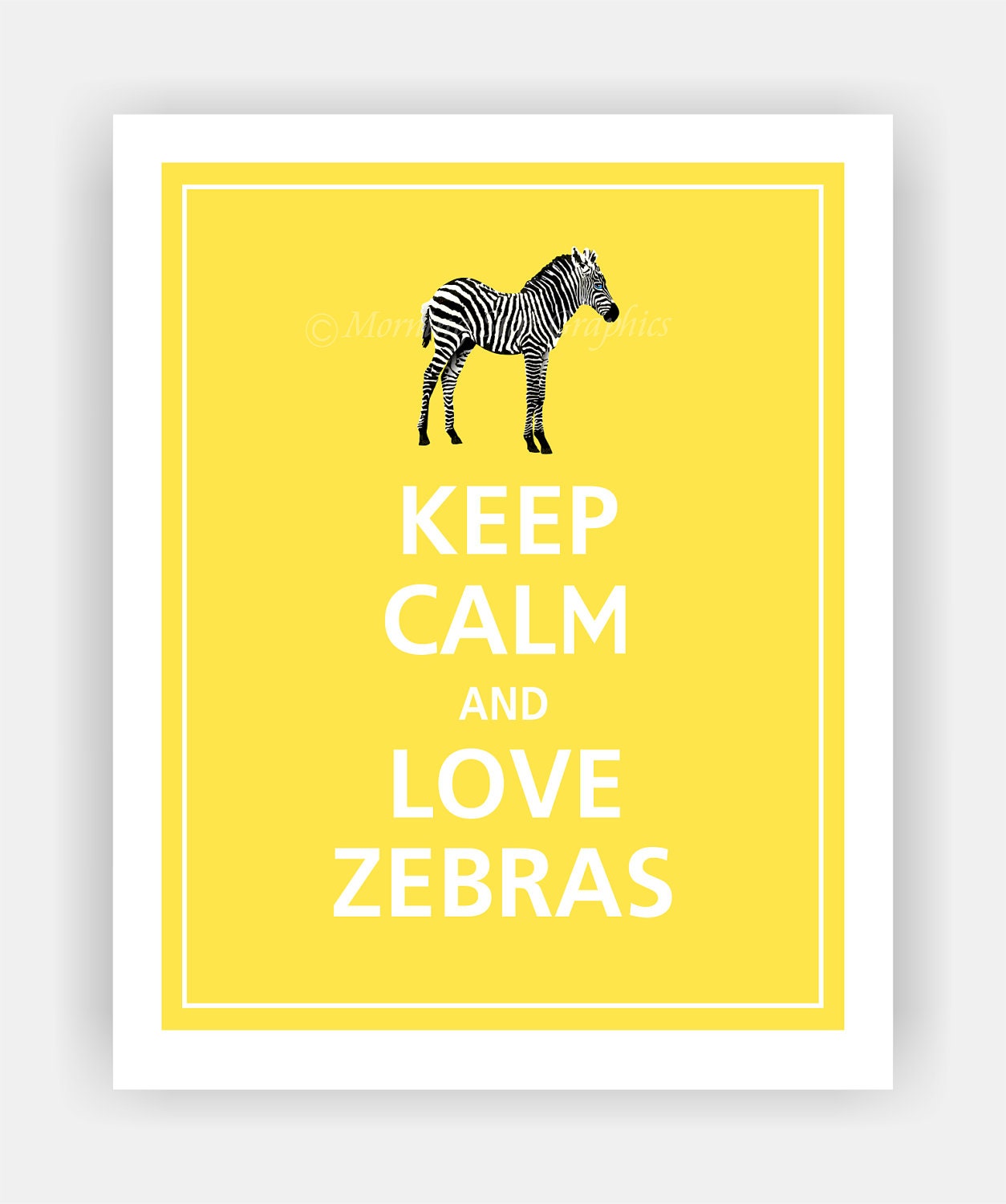 Keep Calm and LOVE ZEBRAS Print 8x10 (Saffron featured--56 colors to choose from)