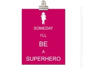 Childrens Art for Kids - Kids Wall Art, 8x10 Print, Pink, Superhero, Someday I'll Be a Super Hero (Girl Version)