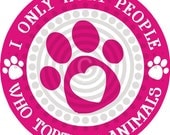 Buy ANY 2 Get 1 FREE - I Only Hurt People Who Torture Animals Decal - Vinyl Decal Sticker - Choice of Color