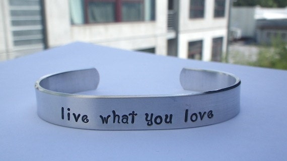 Live what you love Handstamped Bracelet. Wear Your Inspiration. Makes a great gift for the graduate.