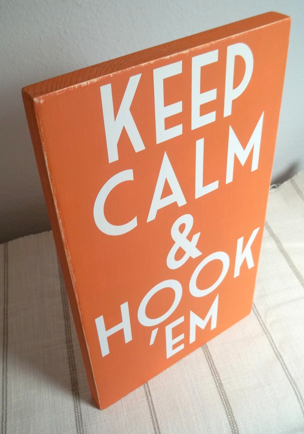 Keep Calm and Hook Em Orange and White Painted Wood Sign