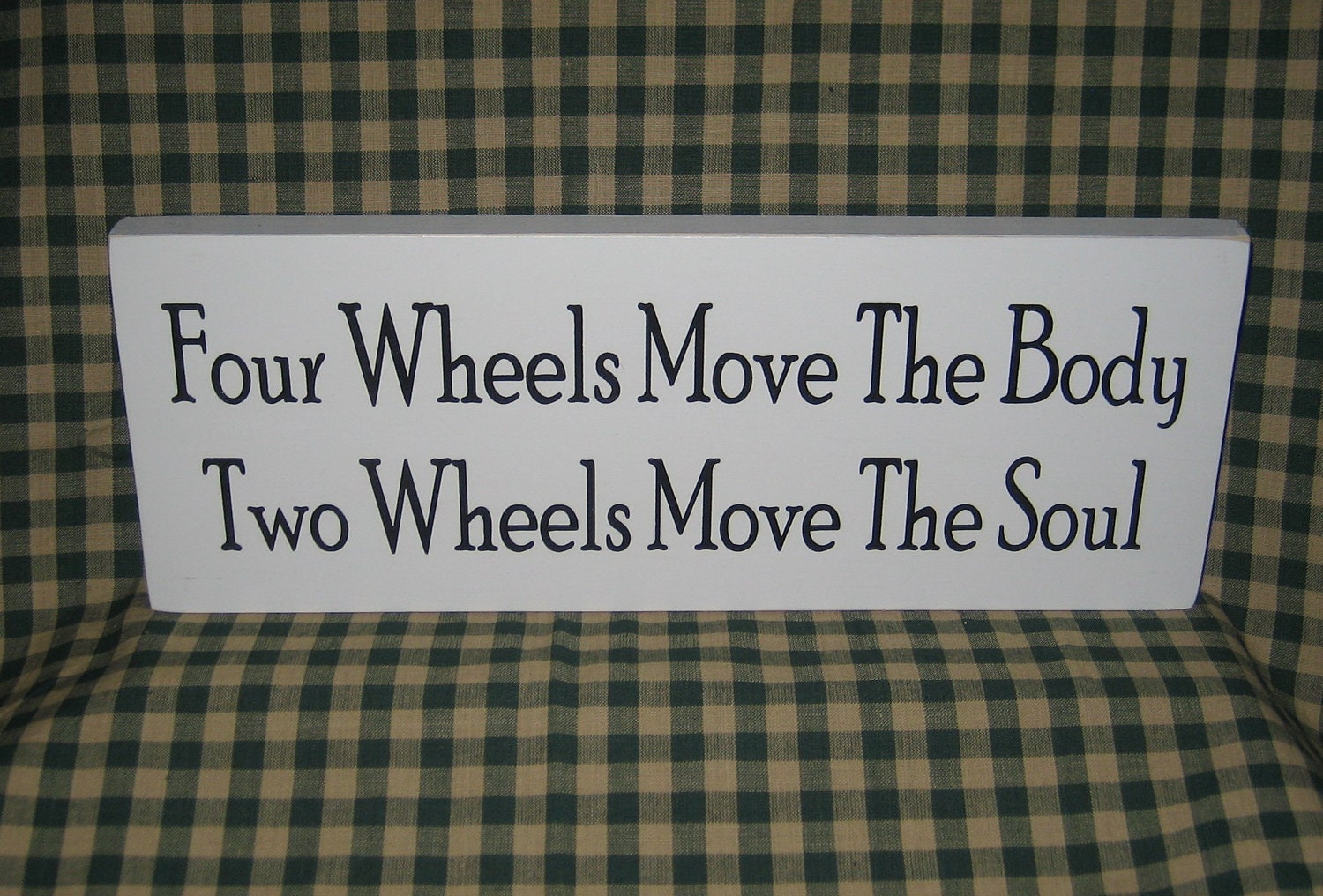 Four Wheels move the Body Two wheels move the Soul, biker, primitive wood sign, motorcycle, men, man cave, dad