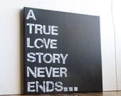 12X12 Canvas Sign - A True Love Story Never Ends, Typography word art, Gift, Decoration, Black and White