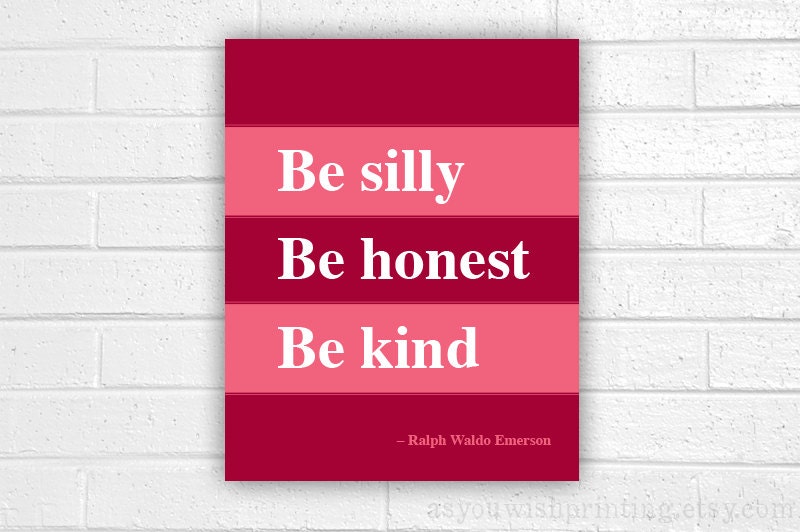 Be Silly, Be Honest, Be Kind 8x10 Art Print - Ruby