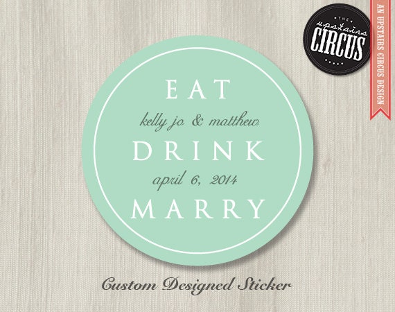 100 Custom Wedding Stickers - Eat Drink Marry Theme - 2 inch round