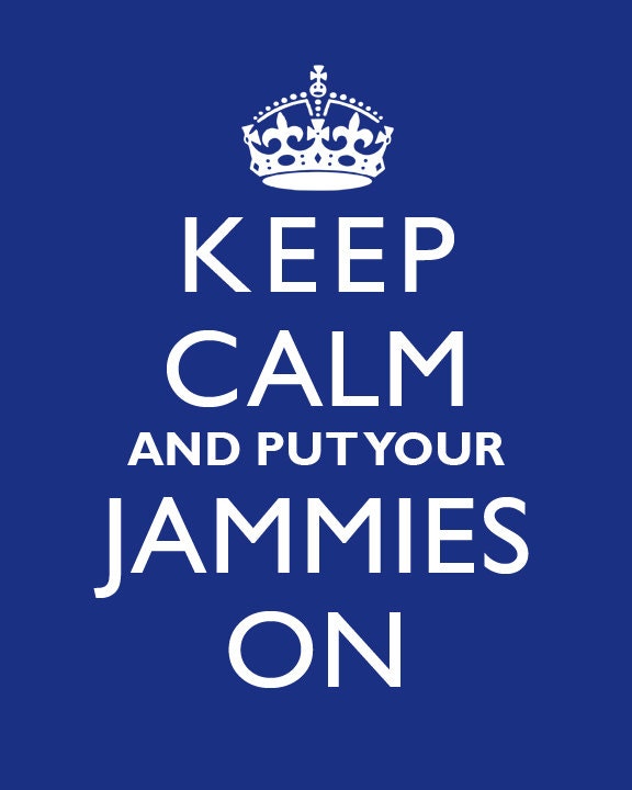 Keep Calm And Put Your Jammies On - 8x10 Art Print Wall Art