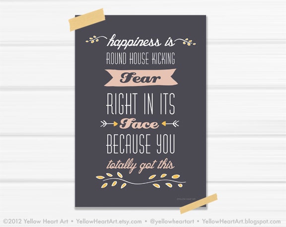 4x6 Graphic Art Print "Happiness Is Round House Kicking Fear in the Face" by Yellow Heart Art in Dark Gray, Peach, White and Mustard