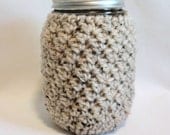 Mason Jar Cozy  Oatmeal Tweed PINT Size   . Special Birthday Gift, Storage Jars, Beverage Jars