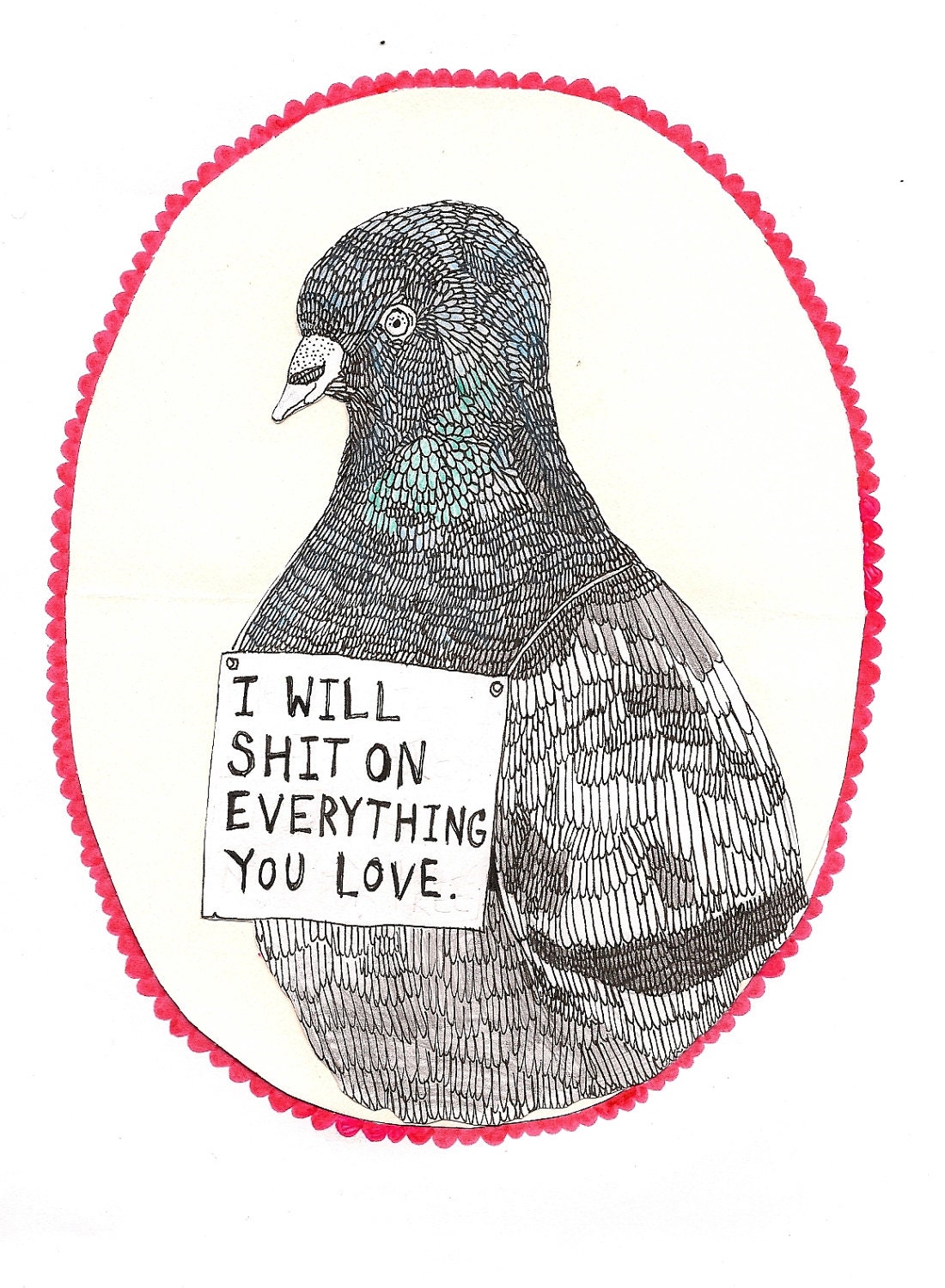 I will shit on everything you love. Giclee pearl print 10x8 inches