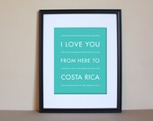 Costa Rica Typography Print, I Love You From Here To COSTA RICA, 8x10, Choose Color, Unframed, Fathers Day SALE 