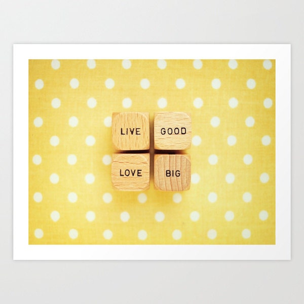 Live Good Love Big. Fine Art Photography. Scrabble Dice. Sunny Yellow. Polka Dots. Home Décor. Size A4