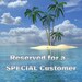 Reserved For A Special Customer