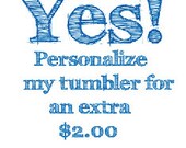 BUY THIS LISTING to add a name, monogram or personalization to the back of a tumbler, coffee mug or travel mug