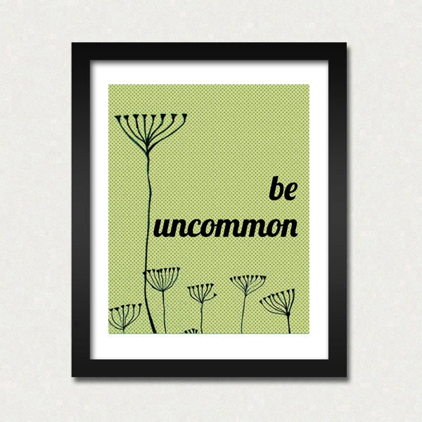 Be Uncommon 10 x 8 inch Art Print SALE buy 2 get 3