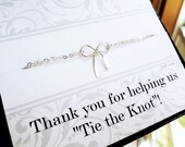 Bridesmaid gifts, Silver Bow bracelets on Thank you cards, Tie the Knot cards and bracelets for bridesmaids