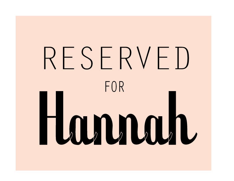 R E S E R V E D for Hannah. Custom Order