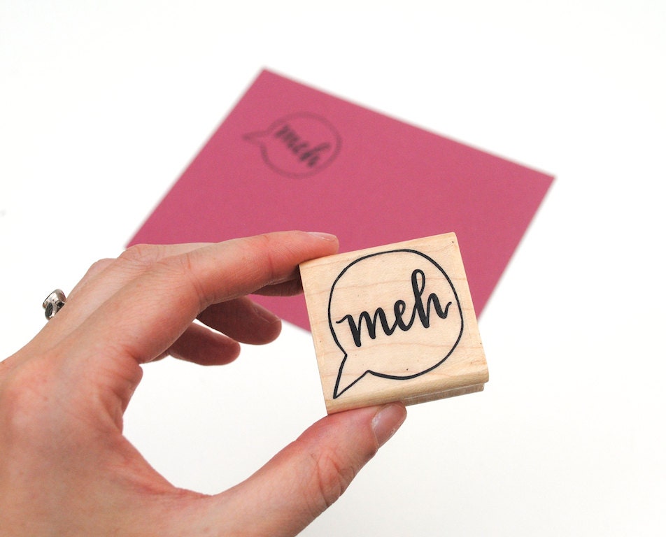 Stamp of Indifference, Meh, Modern Calligraphy Design, Voice Bubble Illustration, Square Art Mount Rubber Stamp, Stationery Supply