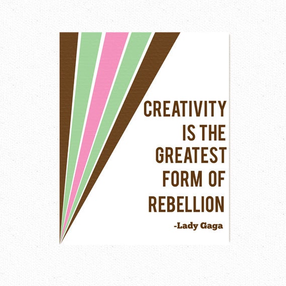 Inspirational Modern Studio Wall Art Typography Brown pink mint Lady Gaga Quote Creativity Is The Greatest Form Of Rebellion 11x14