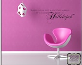 Love is not a victory march It is a cold and broken hallelujah 36"w x 11.6"h  Vinyl Decal