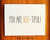 Halloween Card. " You are Boo- tiful" Happy Halloween. You are beautiful.