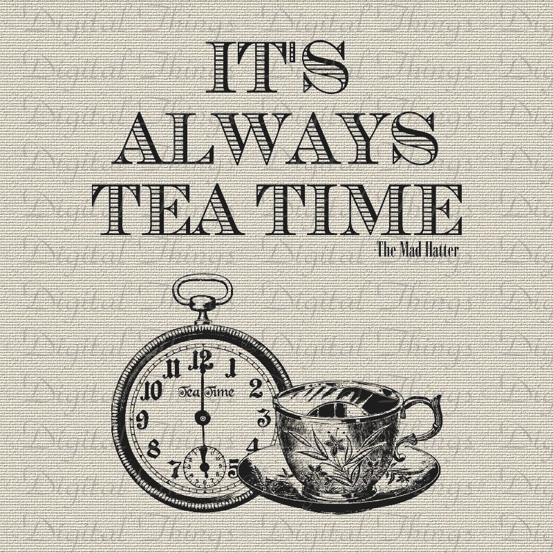 Alice In Wonderland Mad Hatter Quote Tea Time Print Digital Download for Fabric Iron on Transfer Fabric Pillow Tea Towel DT1184
