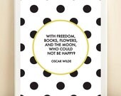 Black, White, and Chartreuse Polka Dot 'Oscar Wilde- With Freedom, Books, Flowers, and the Moon, Who Could Not Be Happy' print poster