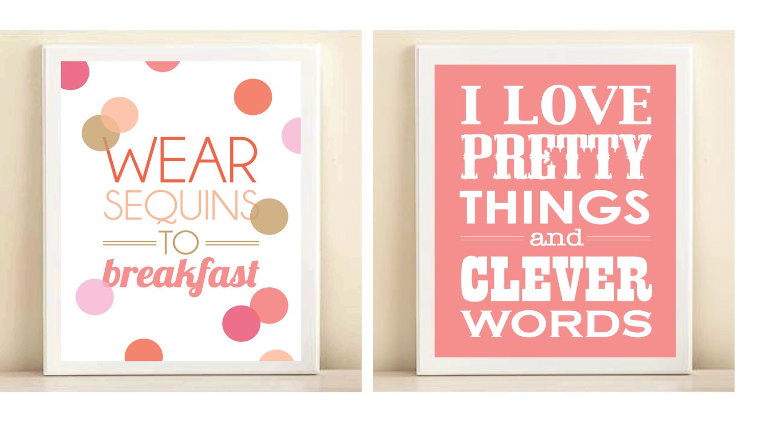 Pink, Peach, Coral, Lavender, and Gold 'Wear Sequins to Breakfast' and Pink 'I Love Pretty Things and Clever Words' print poster pair