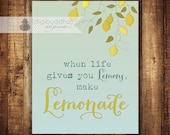 When Life Gives You Lemons Make Lemonade Inspirational Art Print Typography Poster 8x10 Quote Poster Wall Decor Premium Print