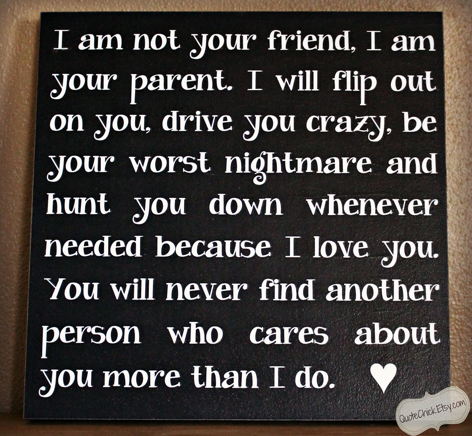 I Am Not Your Friend Wooden Sign 12"x12"