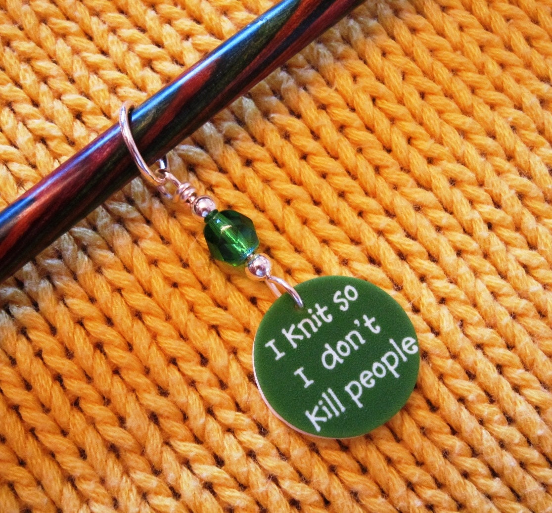 Green - I Knit So I Don't Kill People NON SNAG Stitch Marker - Listing is for One