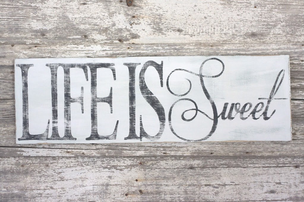 Life is Sweet - Hand Painted Sign