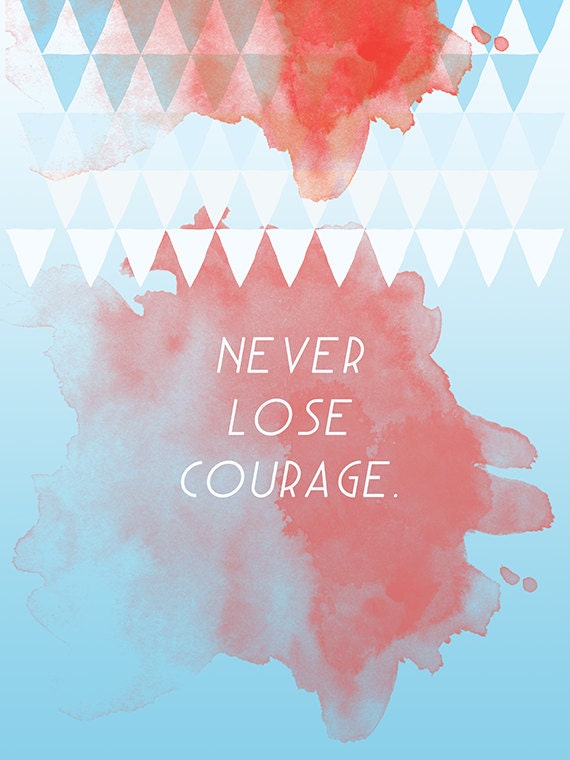 Abstract Art Print, Graphic Design Poster, Watercolour inspired Print, Blue, Red - Never lose Courage