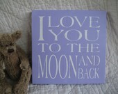 I Love You to the Moon and Back -- Painted 8x8 Wooden Sign