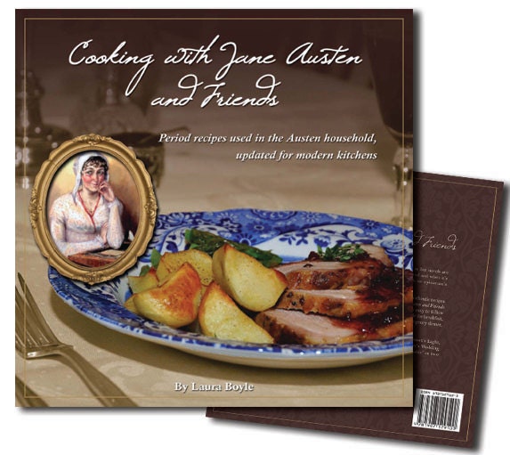 Cooking with Jane Austen and Friends: A Jane Austen Regency Recipes Cookbook, Autographed by Author