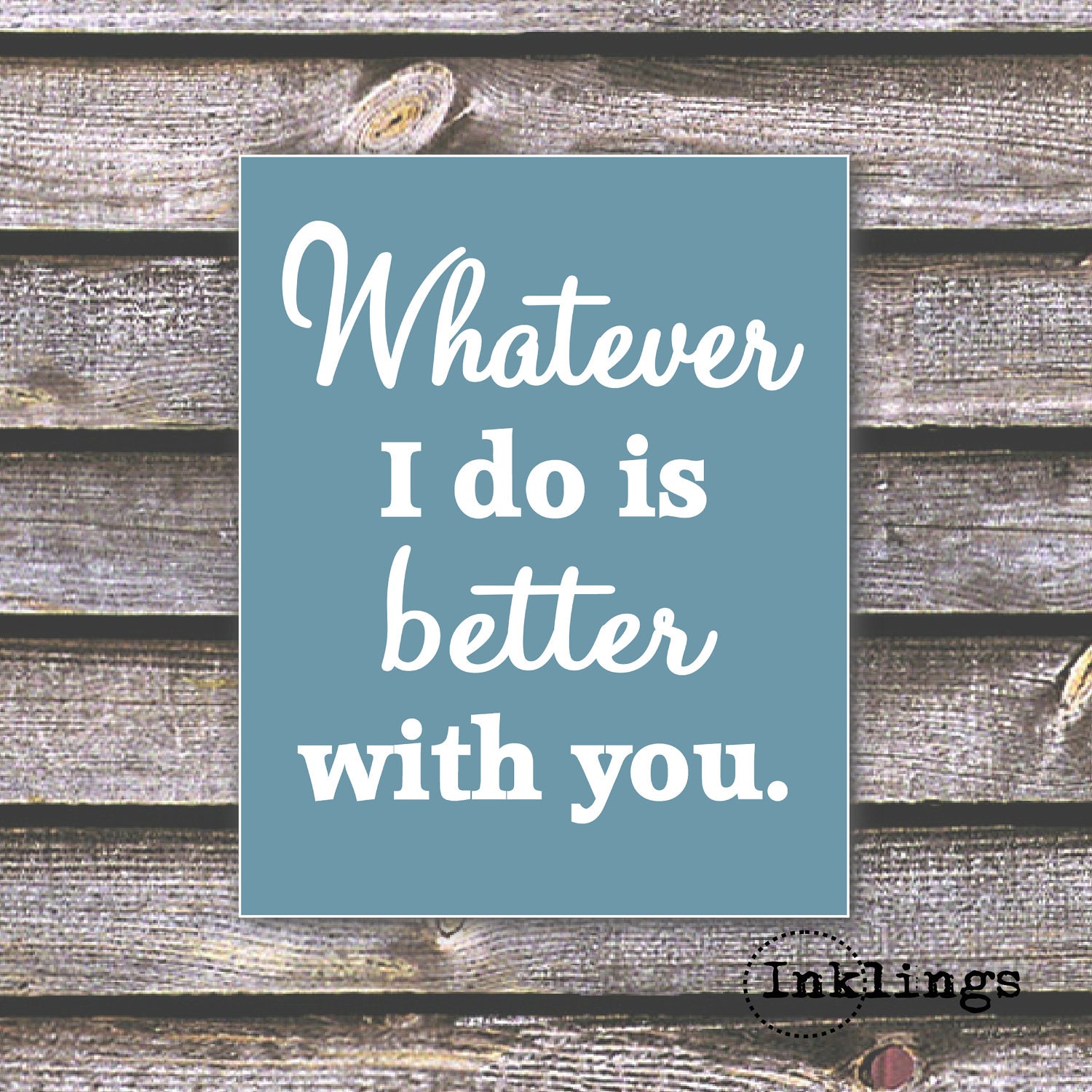 8"x10" Printable / Digital Poster 'Better with You' Wedding/Anniversary Gift - in Sky blue - JPG - Instant Download