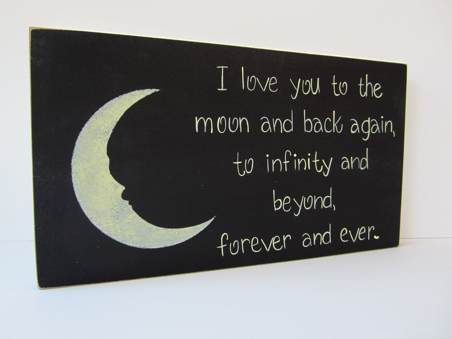 Hand Painted Wooden Black Primitive Sign, "I love you to the moon and back again, to infinity and beyond, forever and ever."