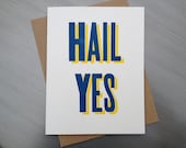Hail Yes / Michigan letterpress card. Maize and Blue. Go Blue.