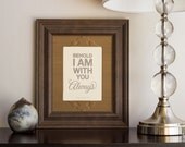 Scripture Art - With you - Matthew 28:20 - 8x10 Print & Mat Frame