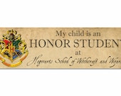 My Child is an Honor Student at Hogwarts School of Witchcraft and Wizardry.... Harry Potter bumper sticker decal.... H