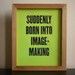 Neon Green 8x10" Screen Print "Suddenly Born Into Image-Making"