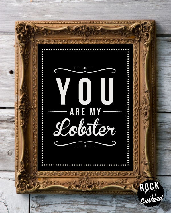 Retro Inspirational Quote Giclee Art Print - Vintage Typography Decor - Customize - You Are My Lobster UK