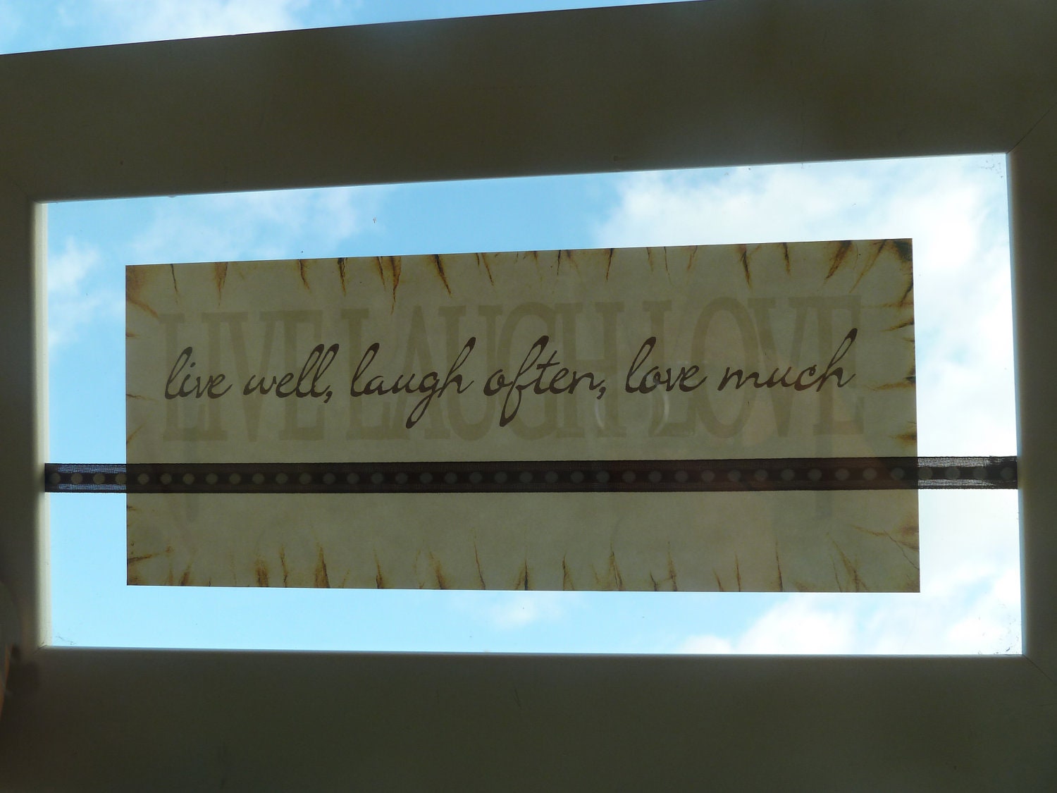 Live Well, Laugh Often,  Love Much - Mixed Media Metal Glass and Wood Window Inspirational Art Window Pane Reflective Glass