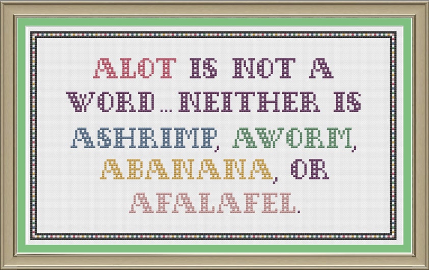 Alot is not a word funny grammar by nerdylittlestitcher on Etsy