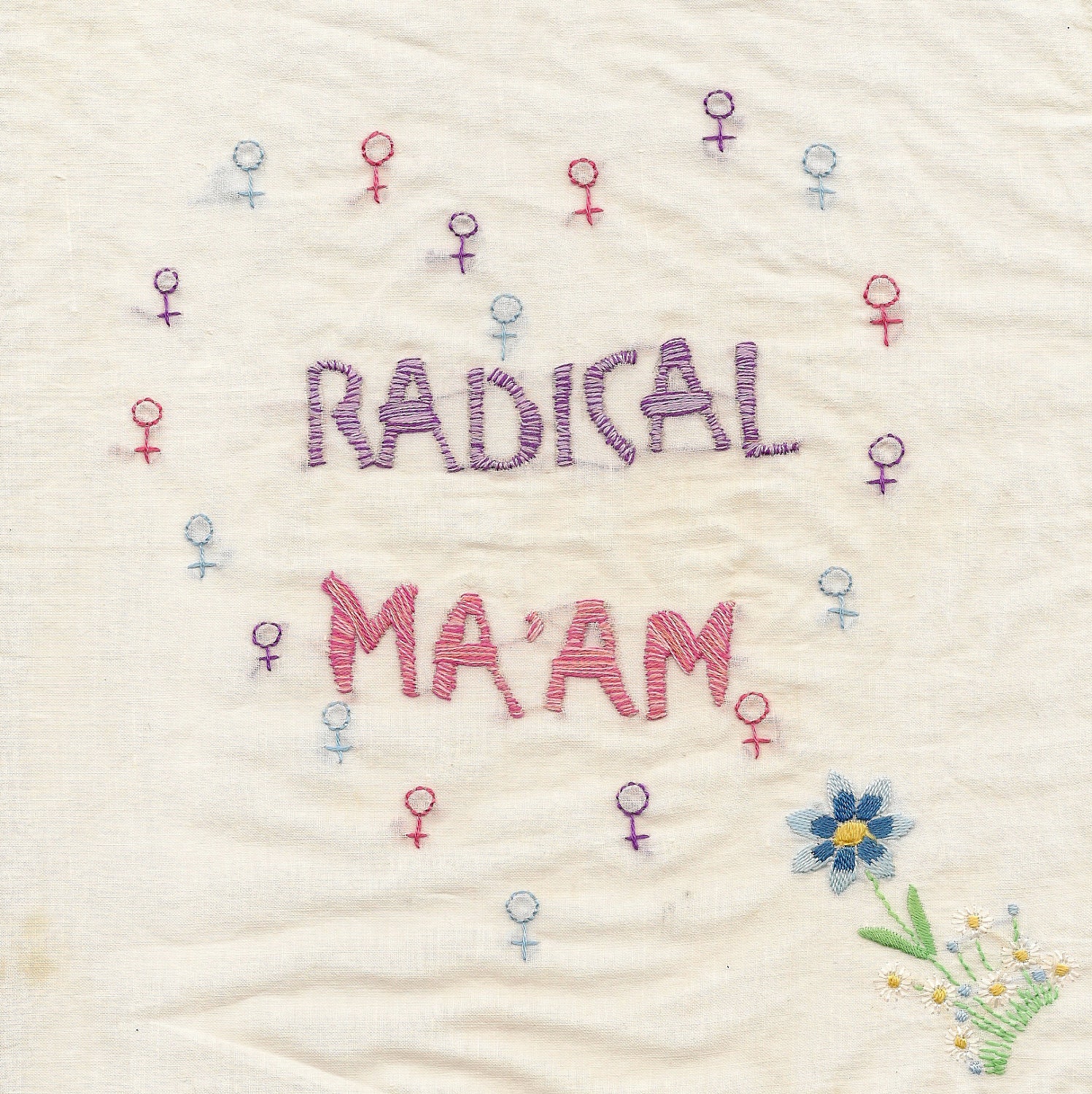 Radical Ma'am - Pop Feminist Embroidery