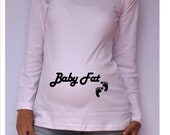 Funny  Pink  Maternity Tshirt "Baby Fat "   Long sleeves Choose your Size M,L,XL